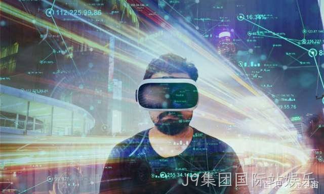 J9集团国际站娱乐：向外通往星辰大海 对内通往虚拟现实 ”